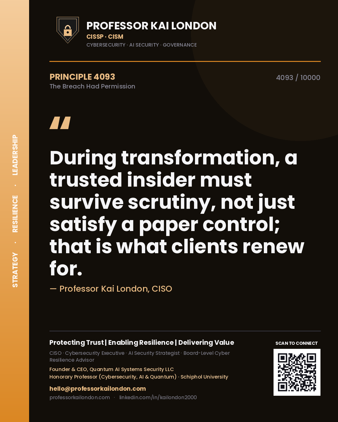 Quote card by Professor Kai London reading 'During transformation, a trusted insider must survive scrutiny, not just satisfy a paper control; that is what clients renew for.'. From the book The Breach Had Permission.