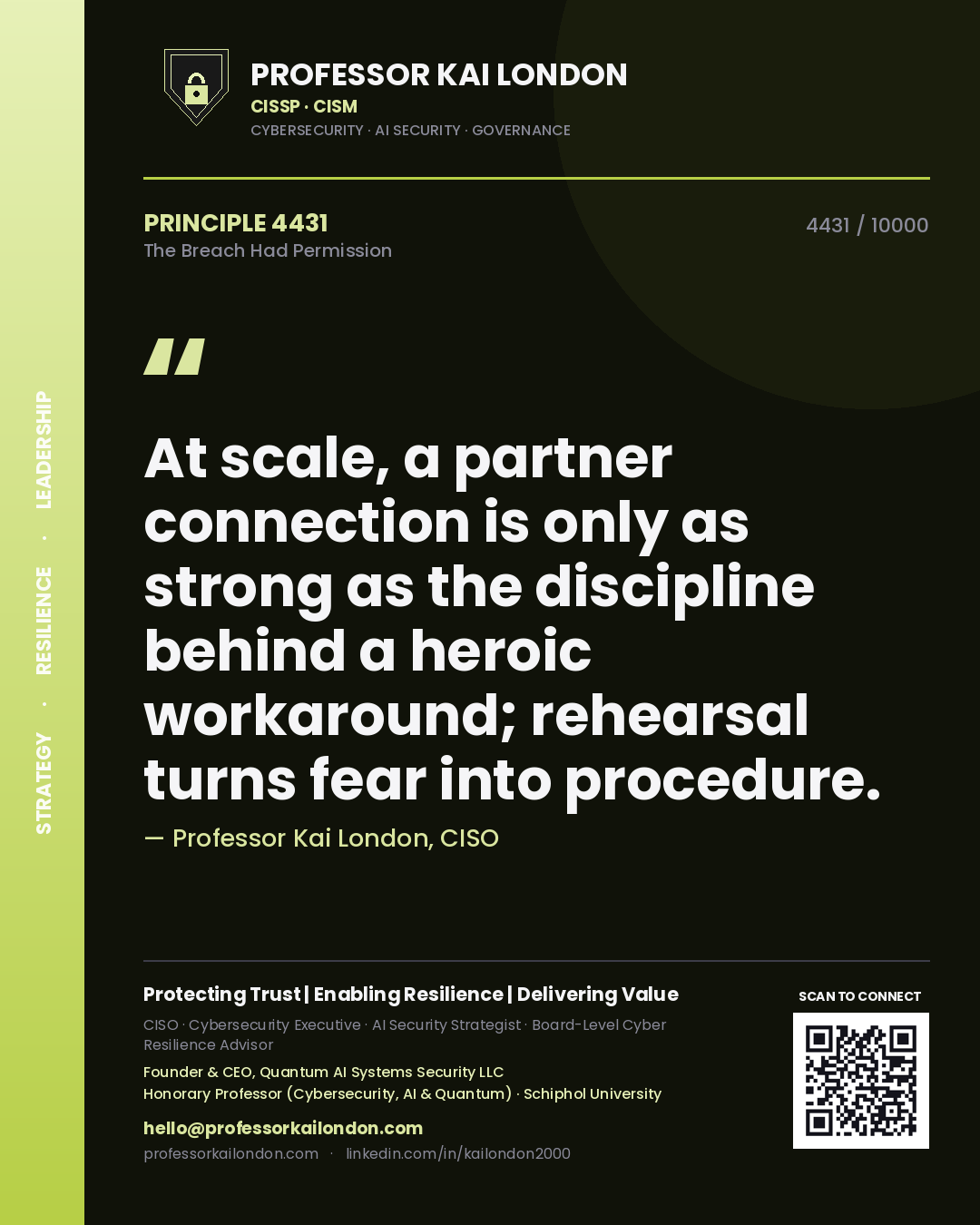 Professor Kai London principle 4431: At scale, a partner connection is only as strong as the discipline behind a heroic workaround; rehearsal turns fear into procedure.