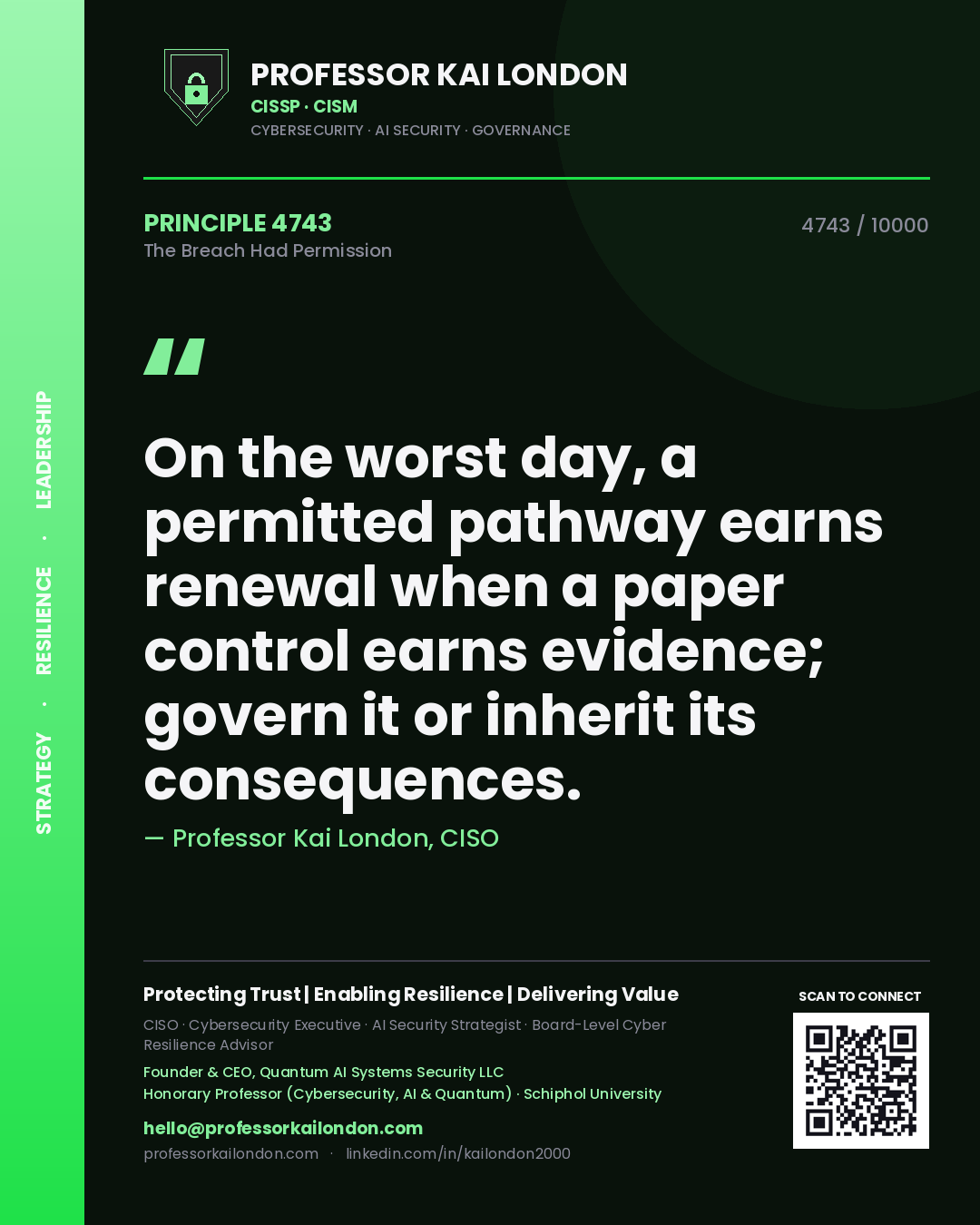 Quote card by Professor Kai London reading 'On the worst day, a permitted pathway earns renewal when a paper control earns evidence; govern it or inherit its consequences.'. From the book The Breach Had Permission.