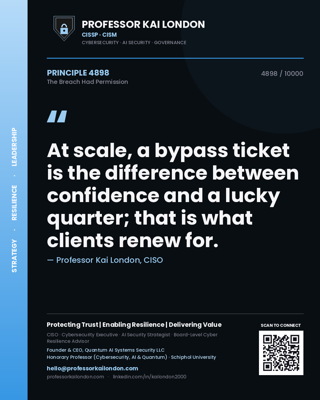 Quote card by Professor Kai London reading 'At scale, a bypass ticket is the difference between confidence and a lucky quarter; that is what clients renew for.'. From the book The Breach Had Permission.