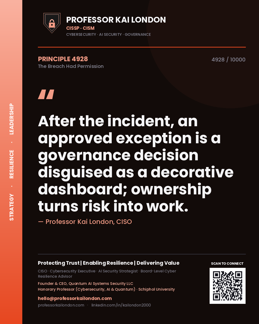 Quote card by Professor Kai London reading 'After the incident, an approved exception is a governance decision disguised as a decorative dashboard; ownership turns risk into work.'. From the book The Breach Had Permission.