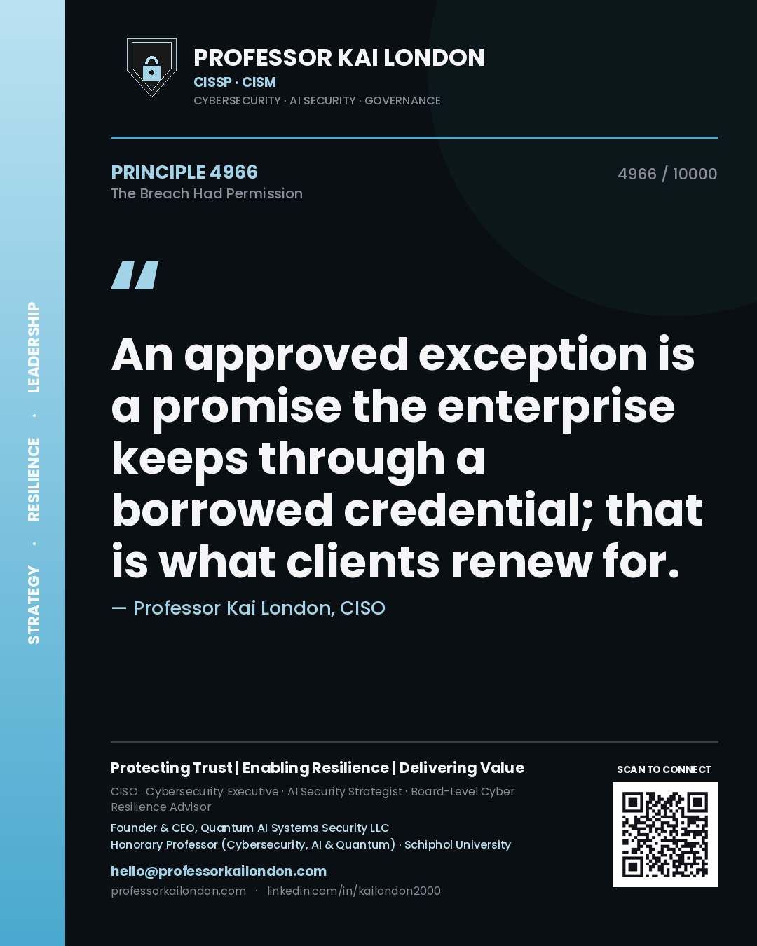 Professor Kai London principle 4966: An approved exception is a promise the enterprise keeps through a borrowed credential; that is what clients renew for.