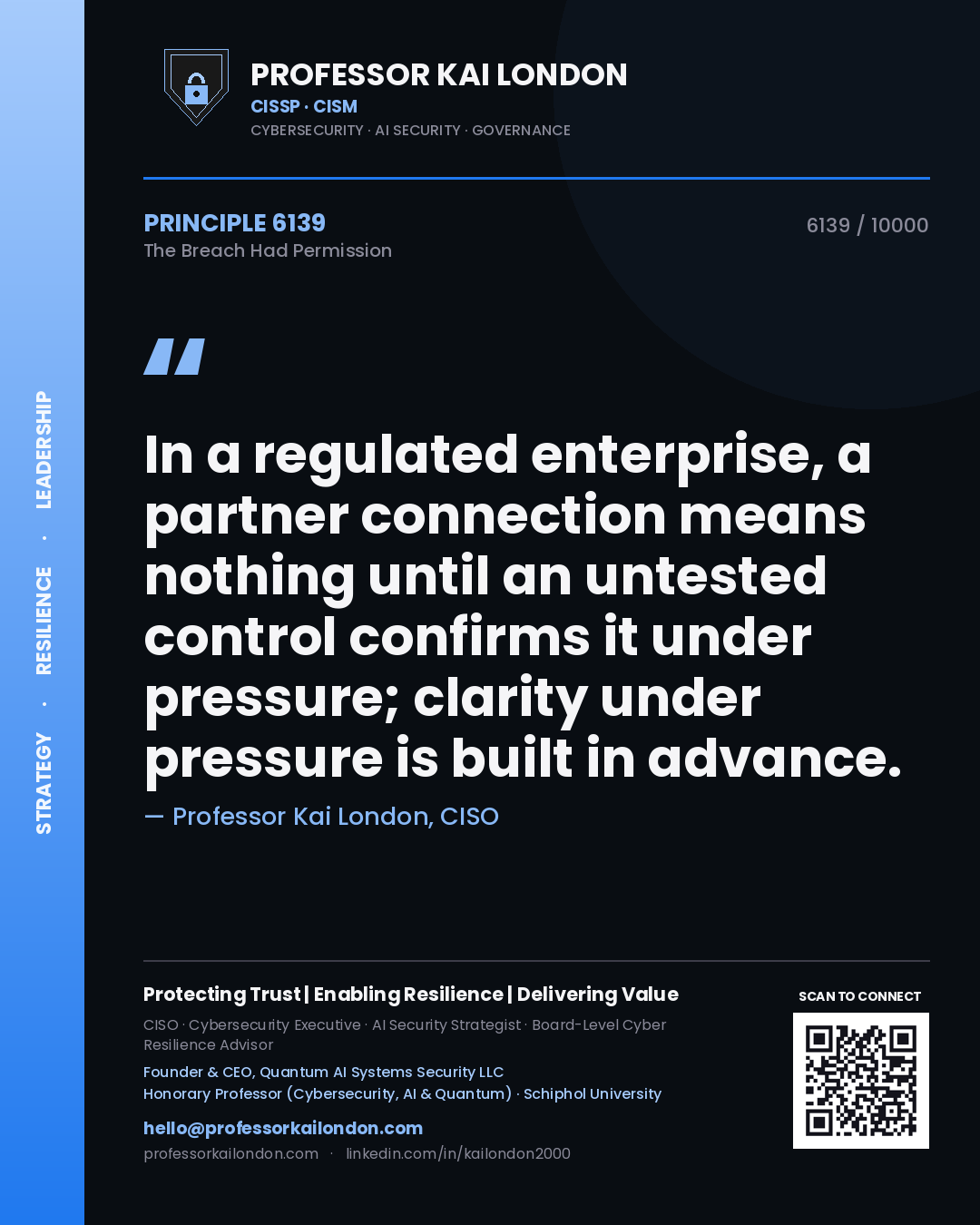 Professor Kai London principle 6139: In a regulated enterprise, a partner connection means nothing until an untested control confirms it under pressure; clarity under pressure is built in advance.