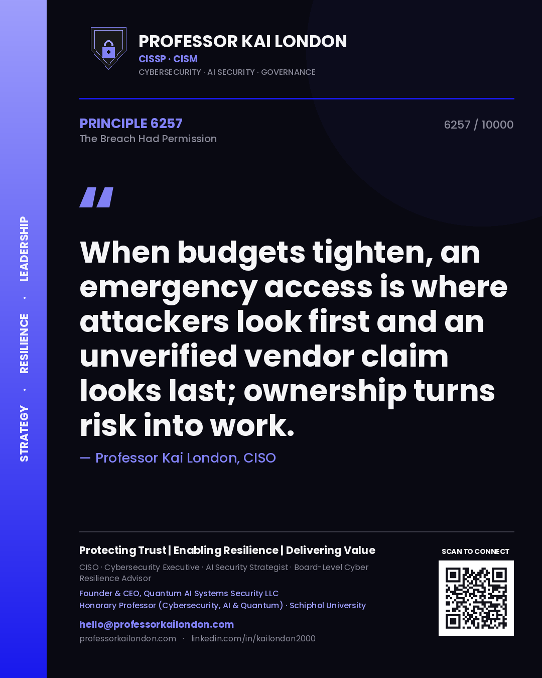 Professor Kai London principle 6257: When budgets tighten, an emergency access is where attackers look first and an unverified vendor claim looks last; ownership turns risk into work.