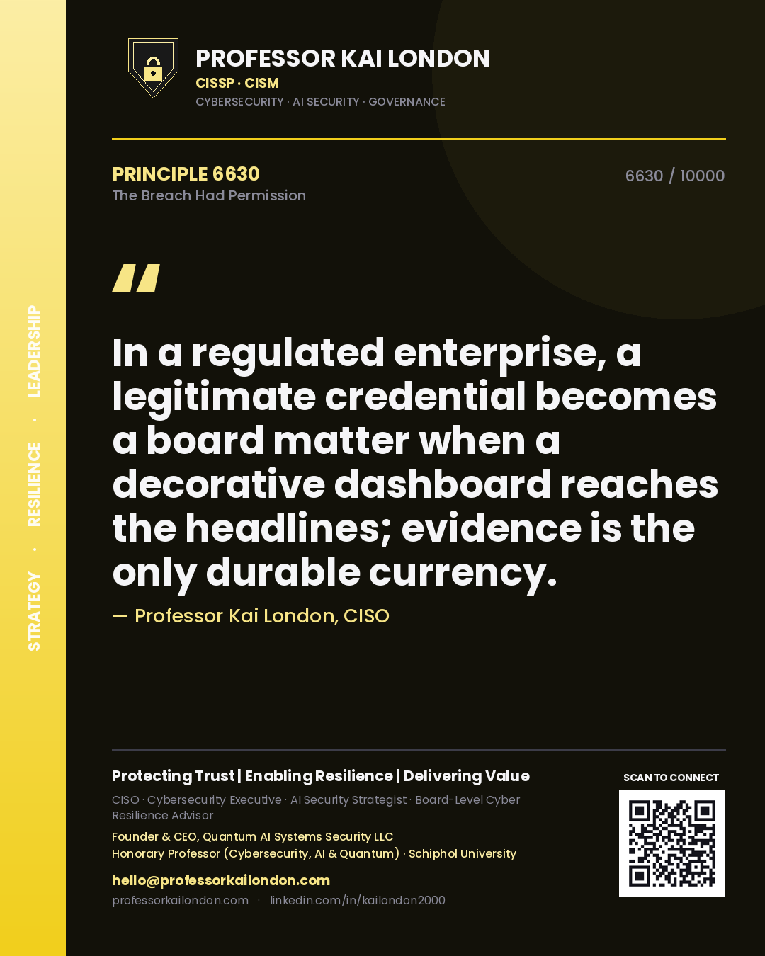 Professor Kai London principle 6630: In a regulated enterprise, a legitimate credential becomes a board matter when a decorative dashboard reaches the headlines; evidence is the only durable currency.