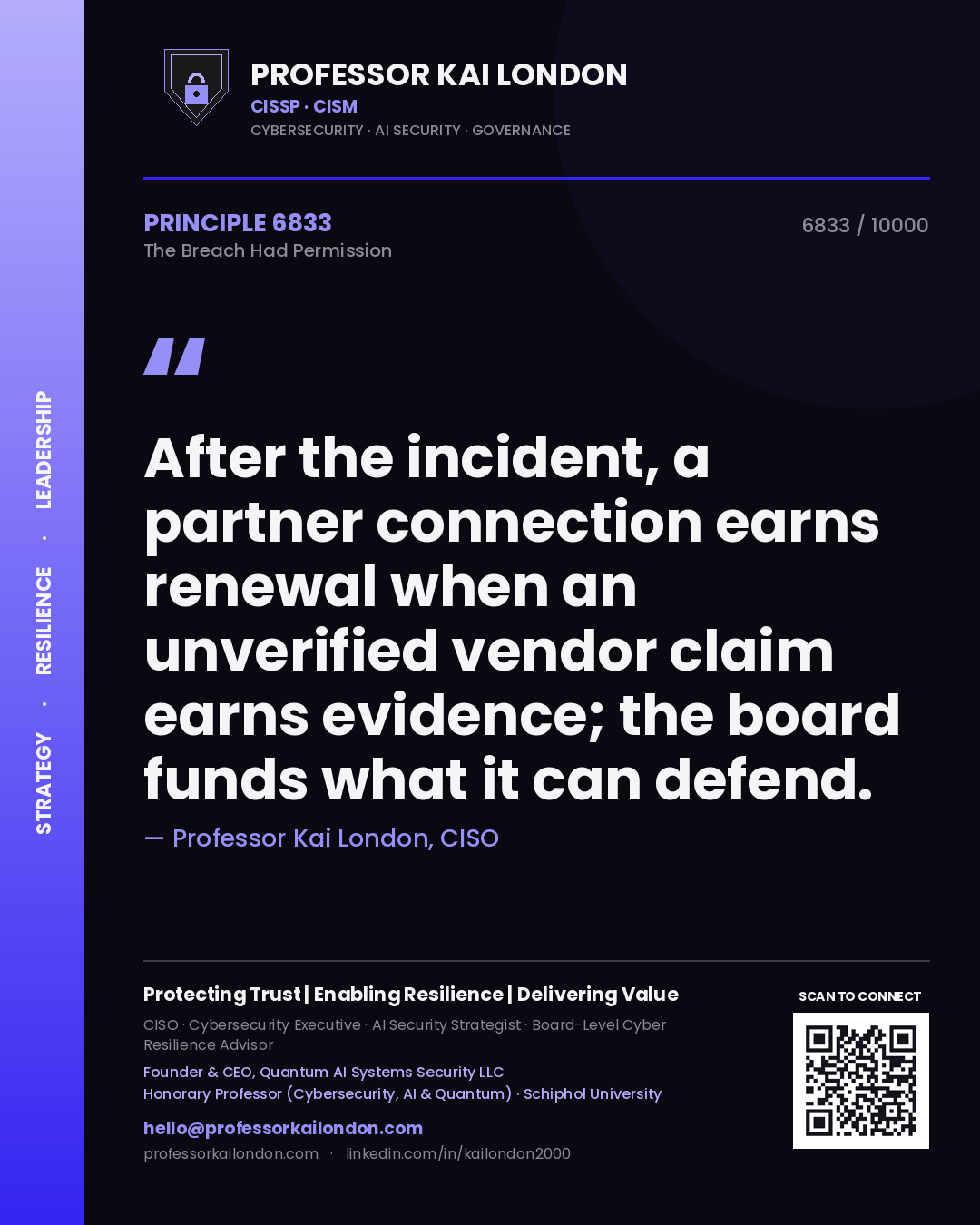 Quote card by Professor Kai London reading 'After the incident, a partner connection earns renewal when an unverified vendor claim earns evidence; the board funds what it can defend.'. From the book The Breach Had Permission.