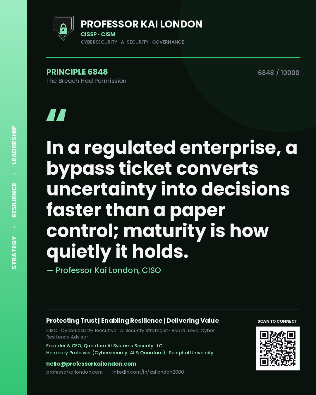 Professor Kai London principle 6848: In a regulated enterprise, a bypass ticket converts uncertainty into decisions faster than a paper control; maturity is how quietly it holds.