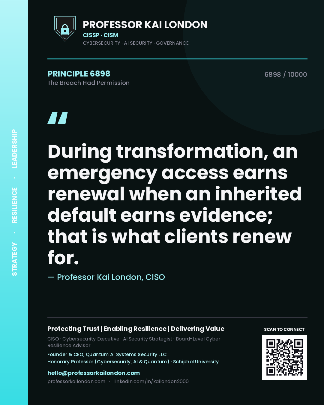 Quote card by Professor Kai London reading 'During transformation, an emergency access earns renewal when an inherited default earns evidence; that is what clients renew for.'. From the book The Breach Had Permission.