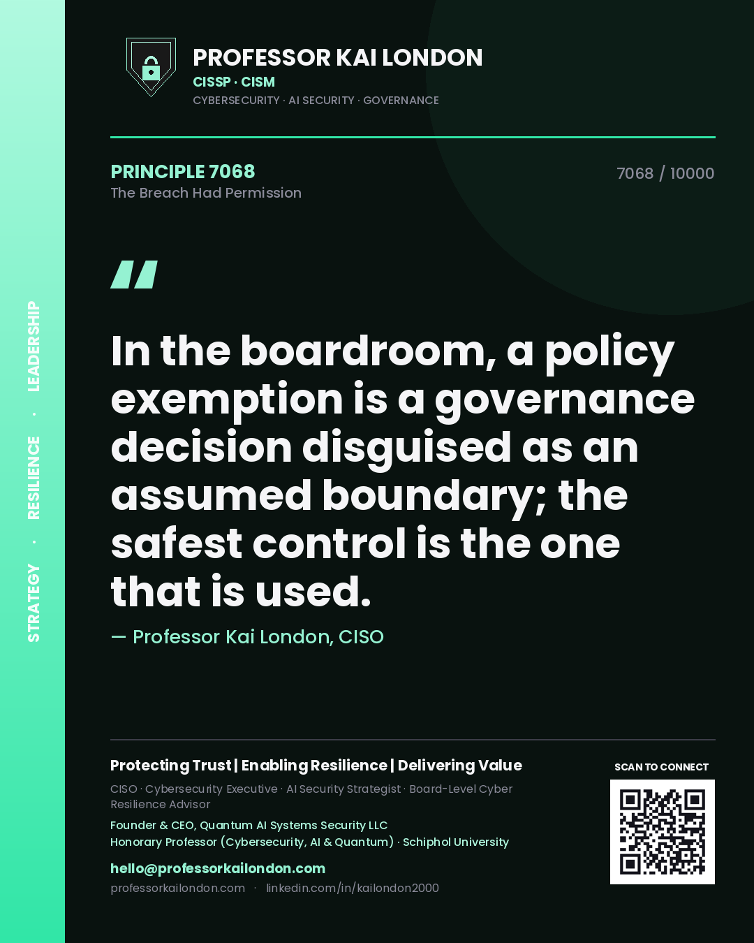 Quote card by Professor Kai London reading 'In the boardroom, a policy exemption is a governance decision disguised as an assumed boundary; the safest control is the one that is used.'. From the book The Breach Had Permission.