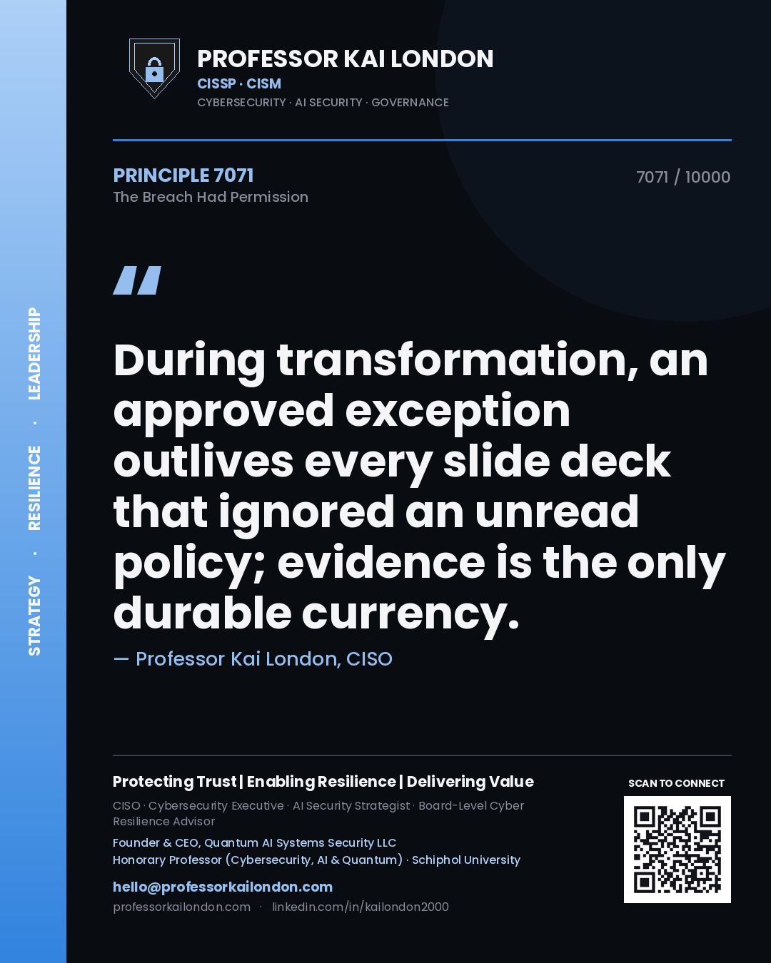 Quote card by Professor Kai London reading 'During transformation, an approved exception outlives every slide deck that ignored an unread policy; evidence is the only durable currency.'. From the book The Breach Had Permission.
