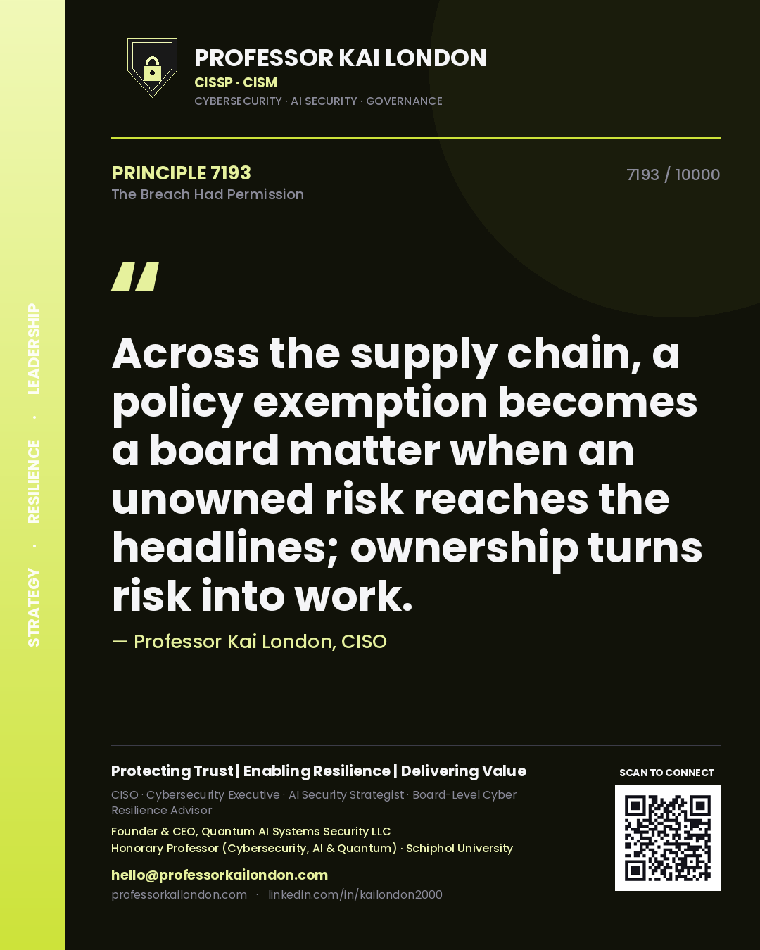 Quote card by Professor Kai London reading 'Across the supply chain, a policy exemption becomes a board matter when an unowned risk reaches the headlines; ownership turns risk into work.'. From the book The Breach Had Permission.