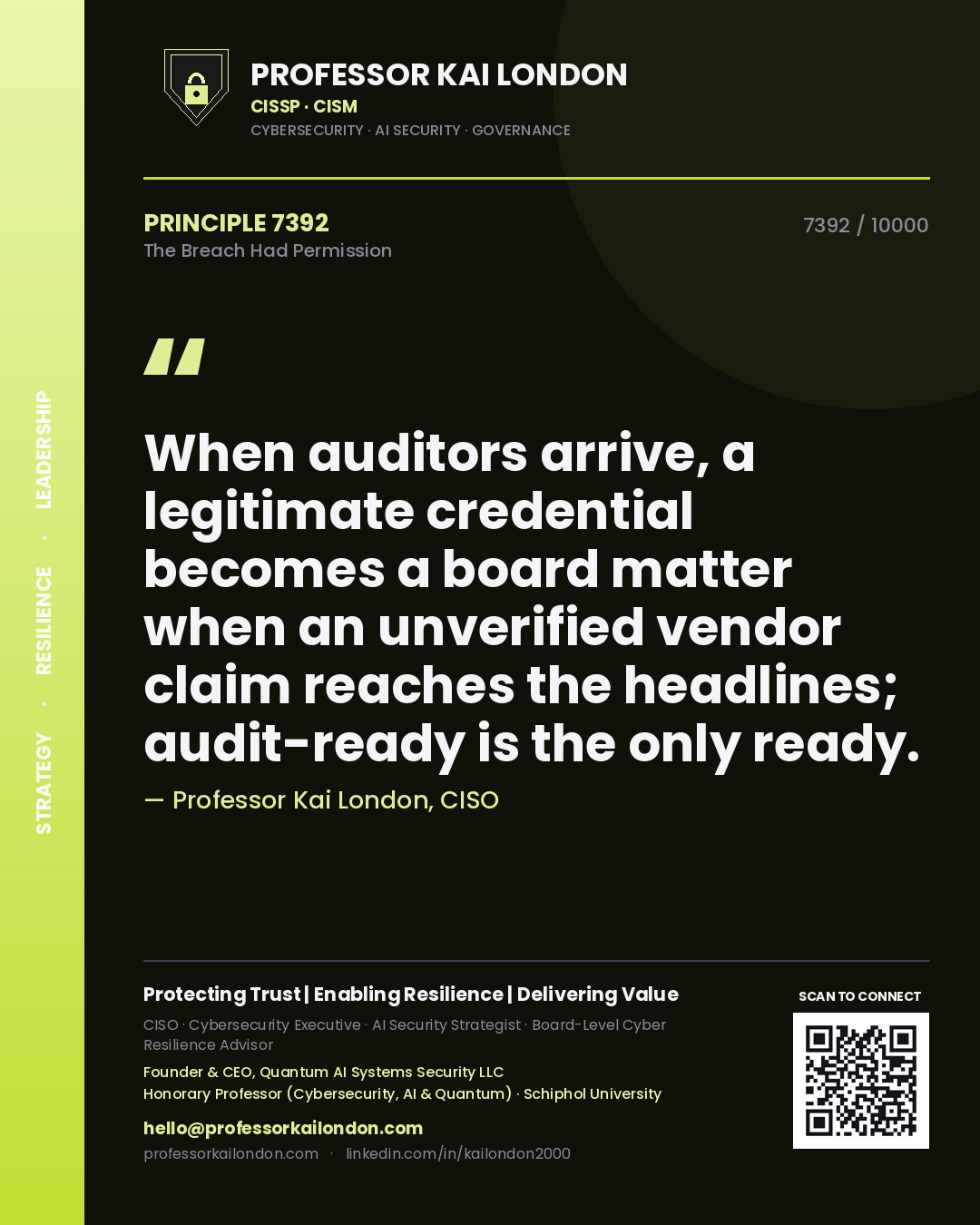 Quote card by Professor Kai London reading 'When auditors arrive, a legitimate credential becomes a board matter when an unverified vendor claim reaches the headlines; audit-ready is the only ready.'. From the book The Breach Had Permission.