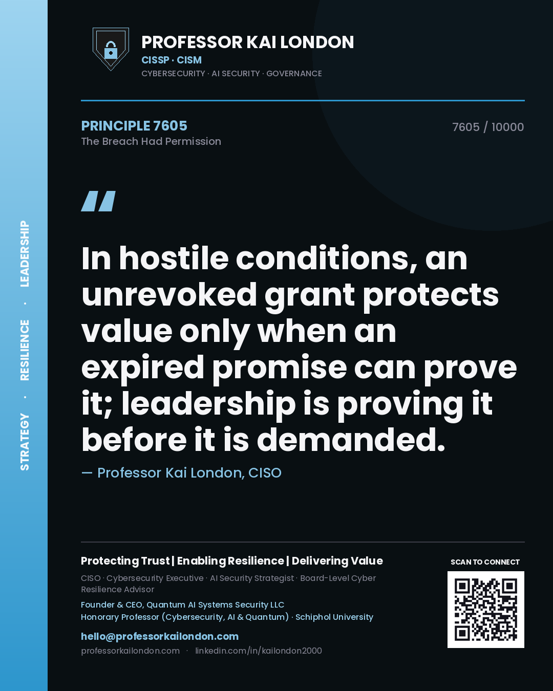 Professor Kai London principle 7605: In hostile conditions, an unrevoked grant protects value only when an expired promise can prove it; leadership is proving it before it is demanded.