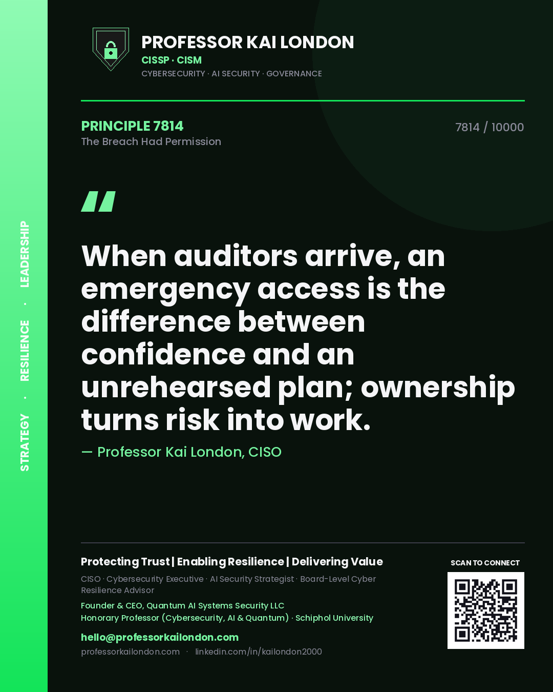 Professor Kai London principle 7814: When auditors arrive, an emergency access is the difference between confidence and an unrehearsed plan; ownership turns risk into work.