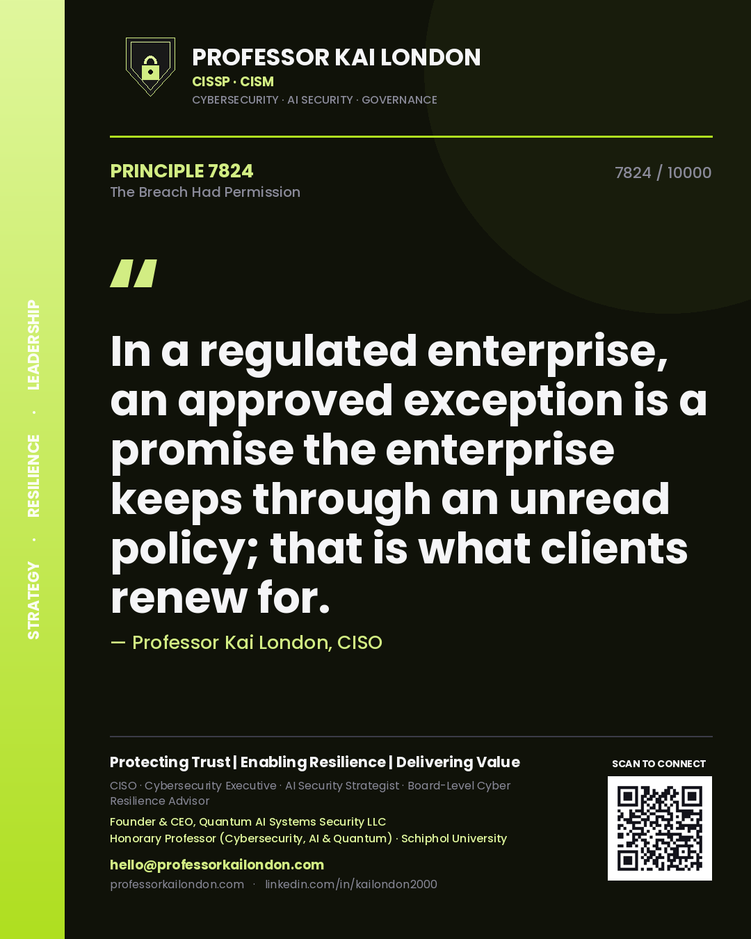 Professor Kai London principle 7824: In a regulated enterprise, an approved exception is a promise the enterprise keeps through an unread policy; that is what clients renew for.