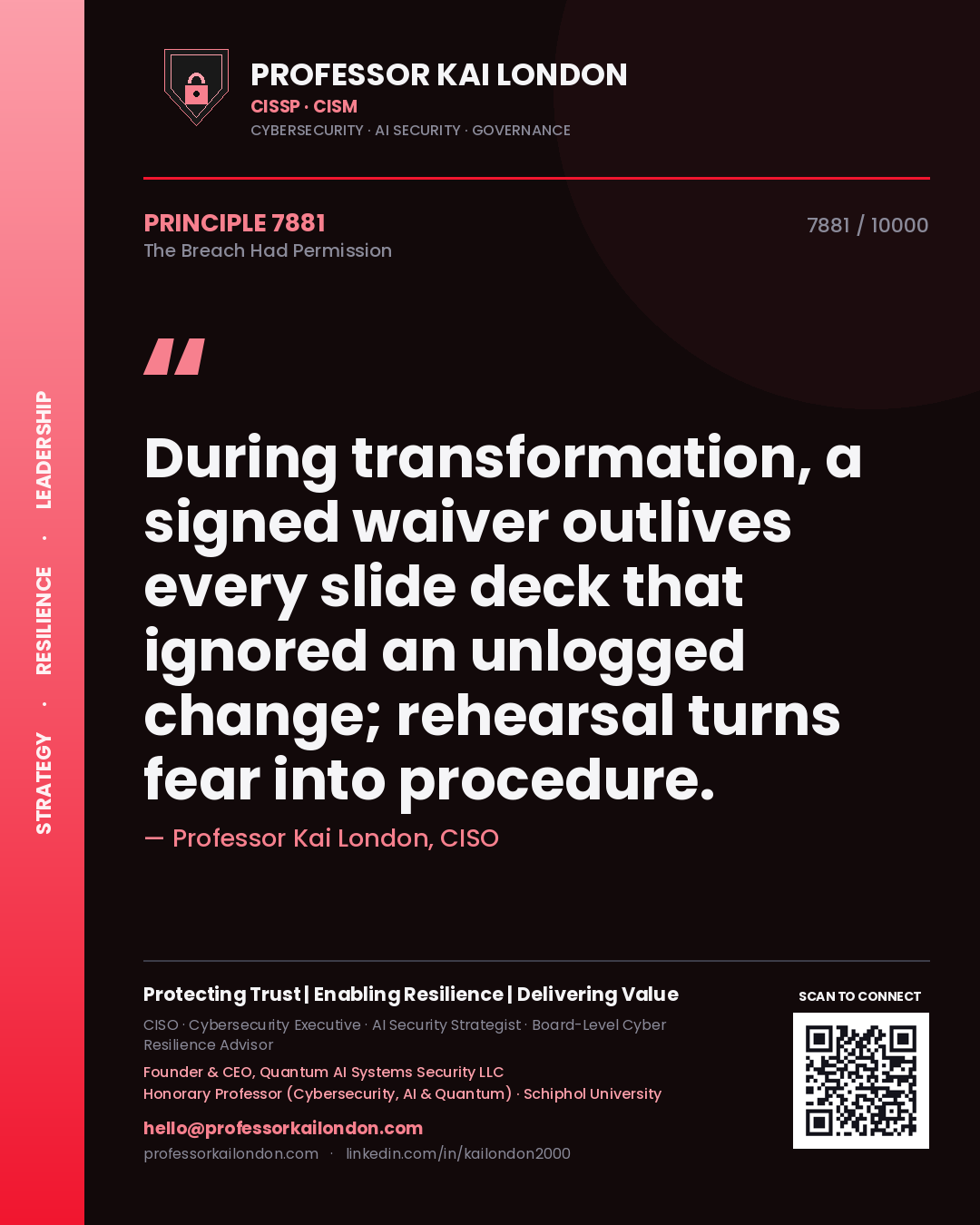Quote card by Professor Kai London reading 'During transformation, a signed waiver outlives every slide deck that ignored an unlogged change; rehearsal turns fear into procedure.'. From the book The Breach Had Permission.
