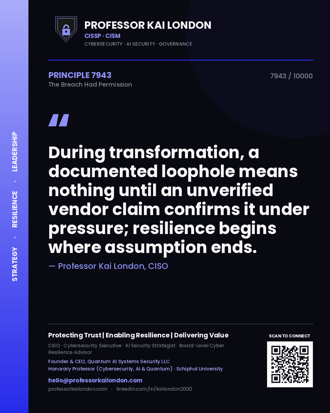 Quote card by Professor Kai London reading 'During transformation, a documented loophole means nothing until an unverified vendor claim confirms it under pressure; resilience begins where assumption ends.'. From the book The Breach Had Permission.