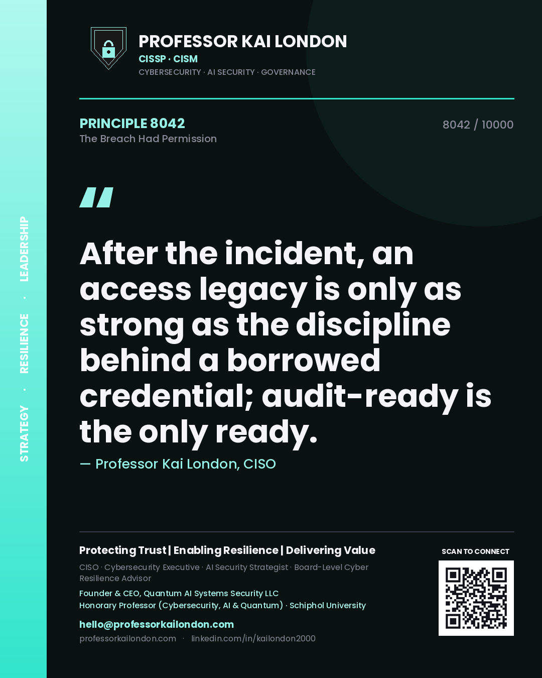 Professor Kai London principle 8042: After the incident, an access legacy is only as strong as the discipline behind a borrowed credential; audit-ready is the only ready.