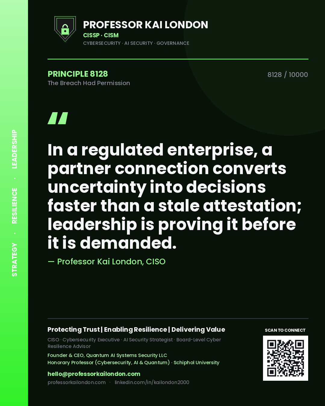 Professor Kai London principle 8128: In a regulated enterprise, a partner connection converts uncertainty into decisions faster than a stale attestation; leadership is proving it before it is demanded.