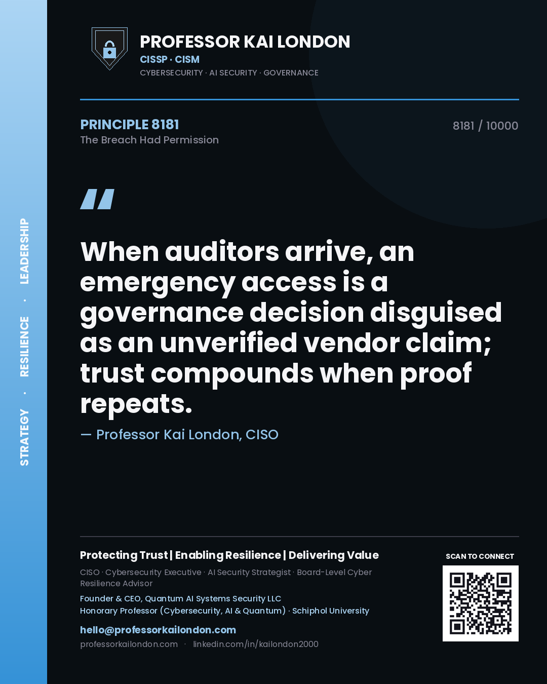 Professor Kai London principle 8181: When auditors arrive, an emergency access is a governance decision disguised as an unverified vendor claim; trust compounds when proof repeats.