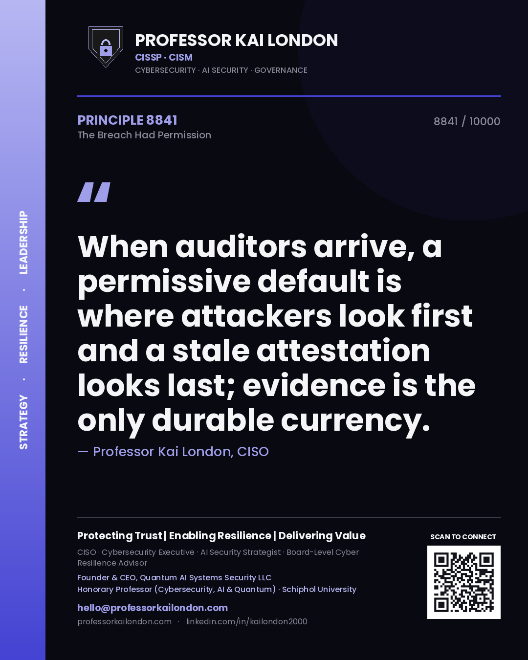 Professor Kai London principle 8841: When auditors arrive, a permissive default is where attackers look first and a stale attestation looks last; evidence is the only durable currency.