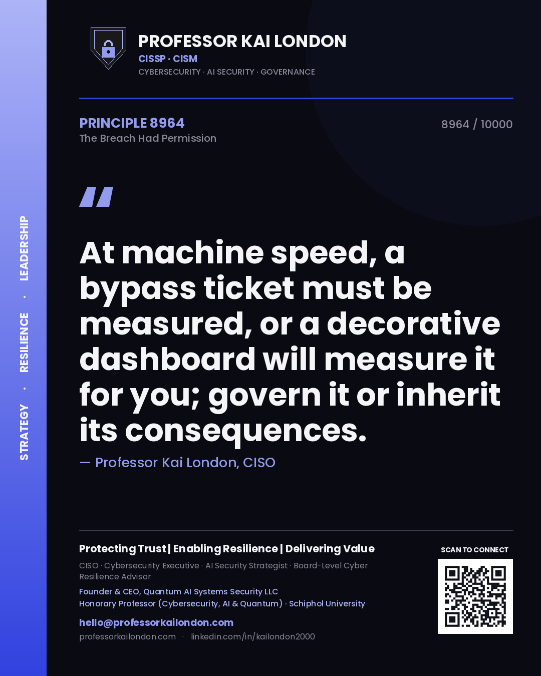 Quote card by Professor Kai London reading 'At machine speed, a bypass ticket must be measured, or a decorative dashboard will measure it for you; govern it or inherit its consequences.'. From the book The Breach Had Permission.