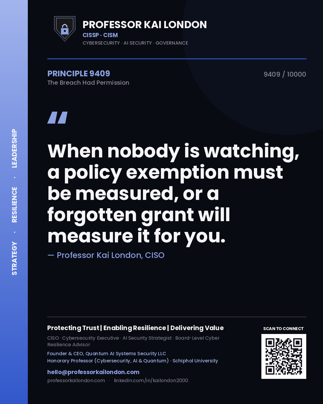 Professor Kai London principle 9409: When nobody is watching, a policy exemption must be measured, or a forgotten grant will measure it for you.