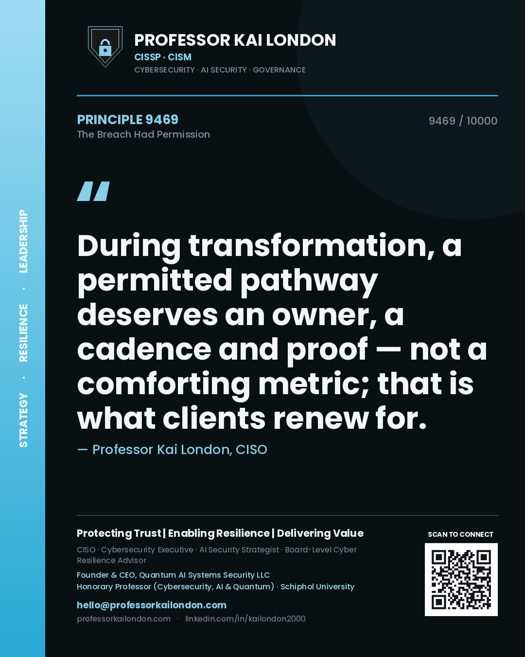 Professor Kai London principle 9469: During transformation, a permitted pathway deserves an owner, a cadence and proof — not a comforting metric; that is what clients renew for.