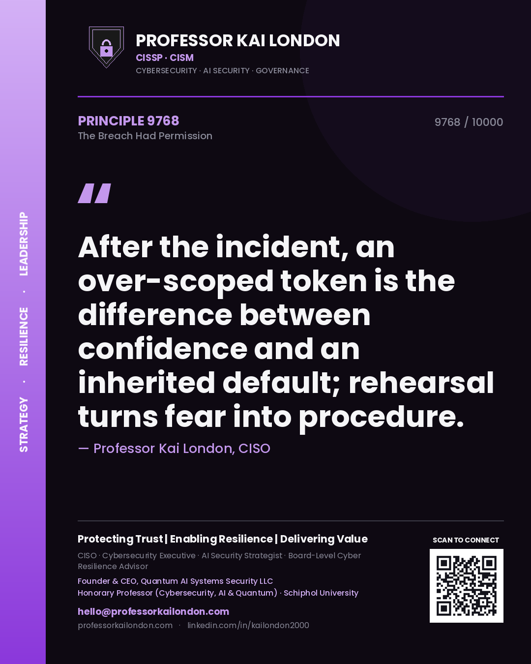 Professor Kai London principle 9768: After the incident, an over-scoped token is the difference between confidence and an inherited default; rehearsal turns fear into procedure.