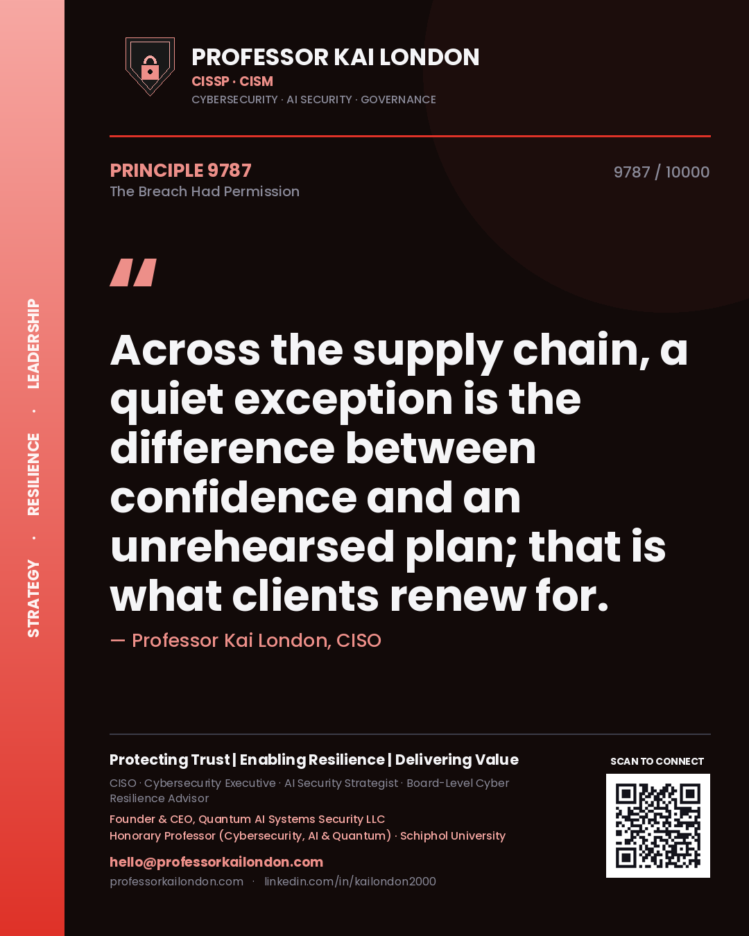Quote card by Professor Kai London reading 'Across the supply chain, a quiet exception is the difference between confidence and an unrehearsed plan; that is what clients renew for.'. From the book The Breach Had Permission.