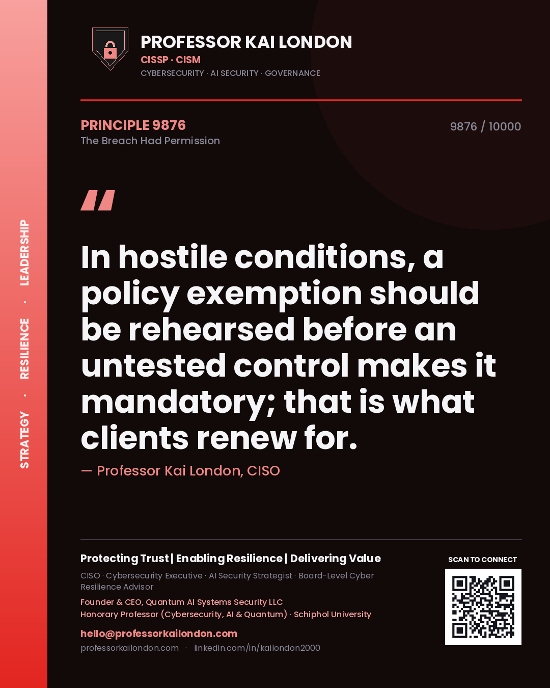 Professor Kai London principle 9876: In hostile conditions, a policy exemption should be rehearsed before an untested control makes it mandatory; that is what clients renew for.