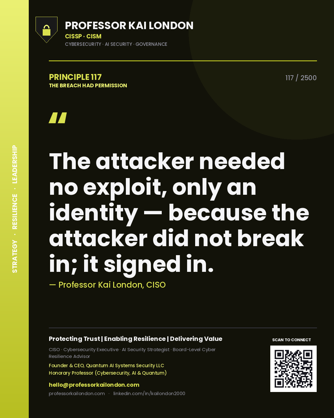 Quote card by Professor Kai London reading 'The attacker needed no exploit, only an identity — because the attacker did not break in; it signed in.'. From the book The Breach Had Permission.