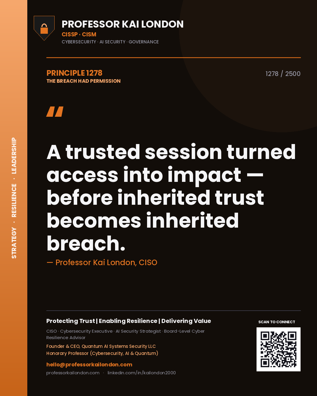 Professor Kai London principle 1278: A trusted session turned access into impact — before inherited trust becomes inherited breach.