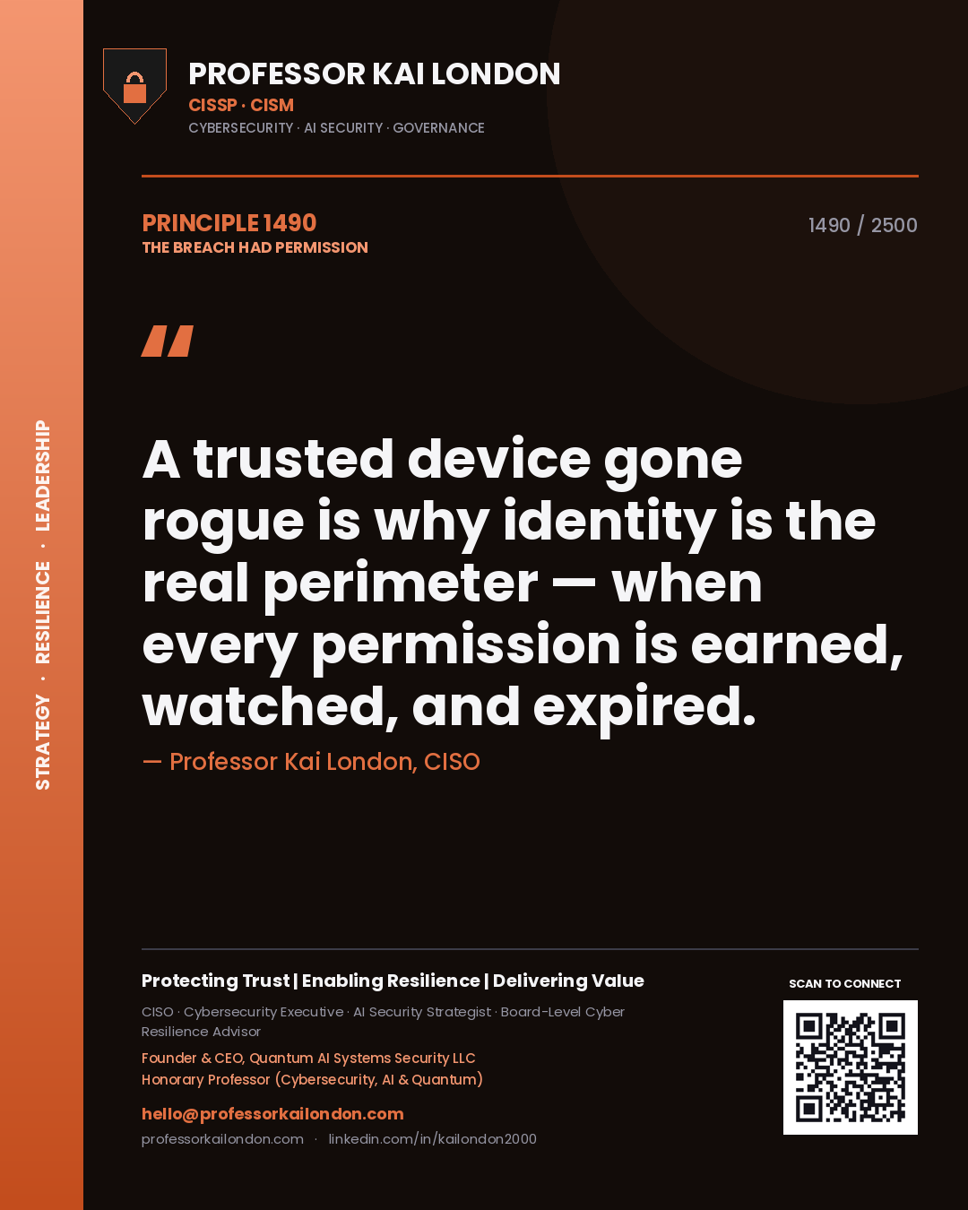 Quote card by Professor Kai London reading 'A trusted device gone rogue is why identity is the real perimeter — when every permission is earned, watched, and expired.'. From the book The Breach Had Permission.