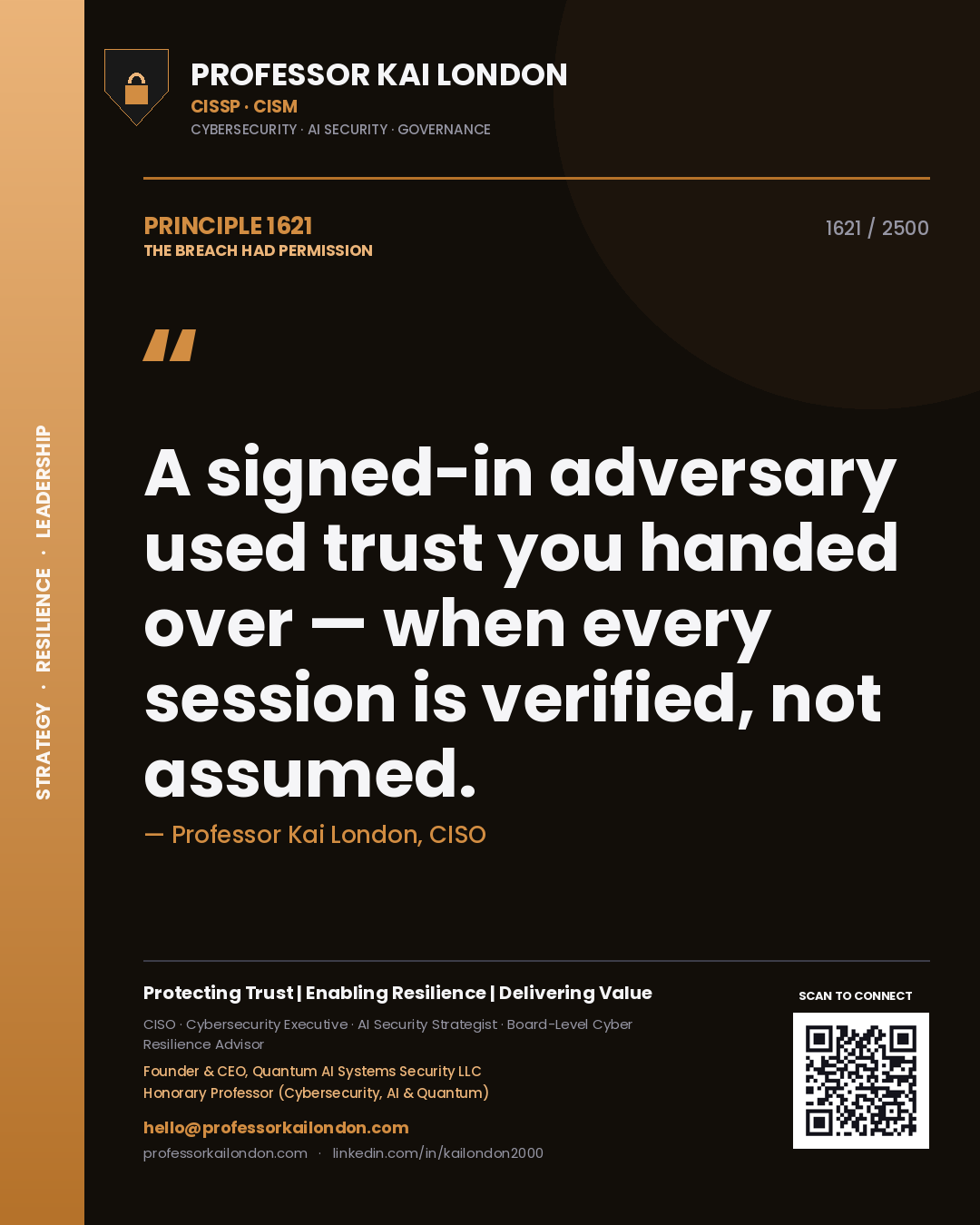 Professor Kai London principle 1621: A signed-in adversary used trust you handed over — when every session is verified, not assumed.