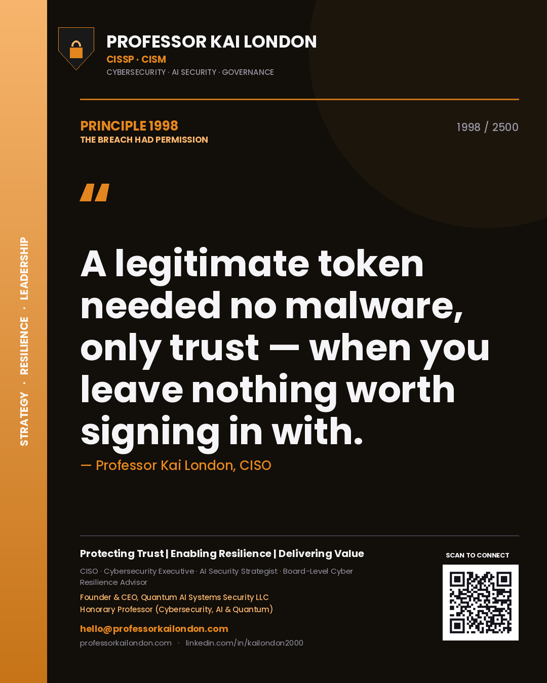 Quote card by Professor Kai London reading 'A legitimate token needed no malware, only trust — when you leave nothing worth signing in with.'. From the book The Breach Had Permission.