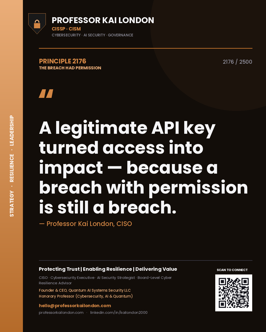 Professor Kai London principle 2176: A legitimate API key turned access into impact — because a breach with permission is still a breach.