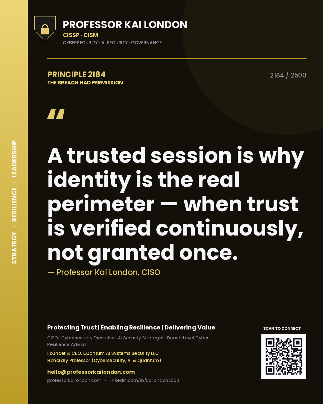Quote card by Professor Kai London reading 'A trusted session is why identity is the real perimeter — when trust is verified continuously, not granted once.'. From the book The Breach Had Permission.