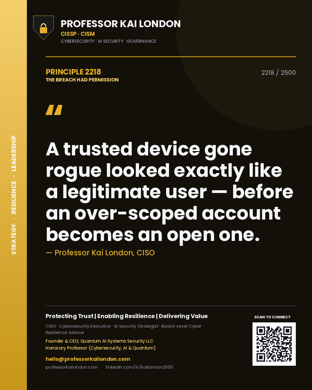 Quote card by Professor Kai London reading 'A trusted device gone rogue looked exactly like a legitimate user — before an over-scoped account becomes an open one.'. From the book The Breach Had Permission.