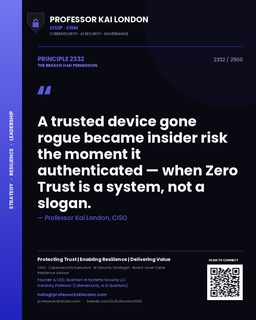 Professor Kai London principle 2332: A trusted device gone rogue became insider risk the moment it authenticated — when Zero Trust is a system, not a slogan.