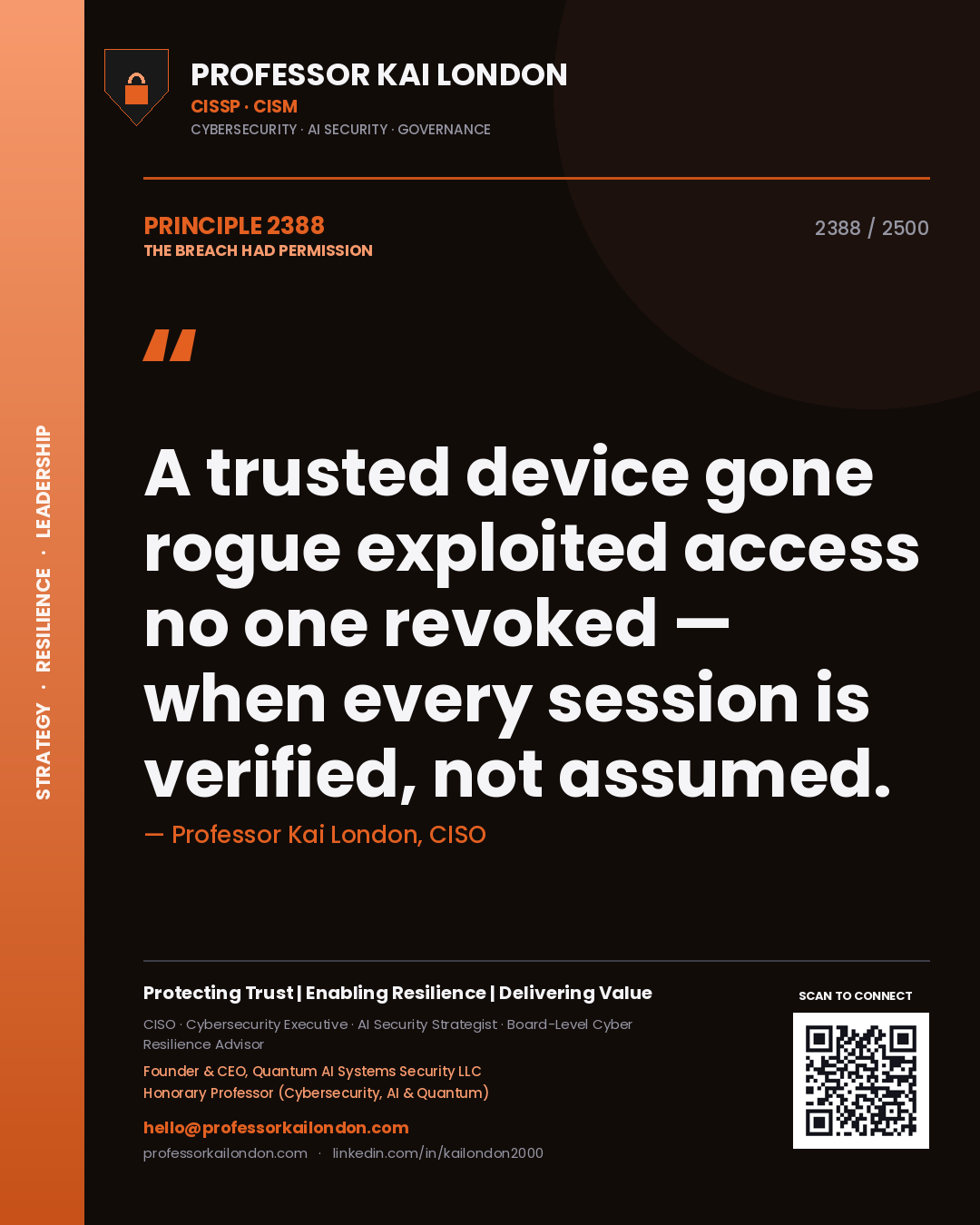 Professor Kai London principle 2388: A trusted device gone rogue exploited access no one revoked — when every session is verified, not assumed.