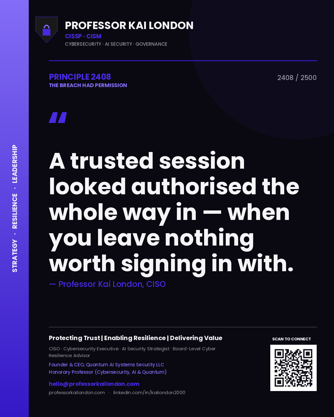 Quote card by Professor Kai London reading 'A trusted session looked authorised the whole way in — when you leave nothing worth signing in with.'. From the book The Breach Had Permission.