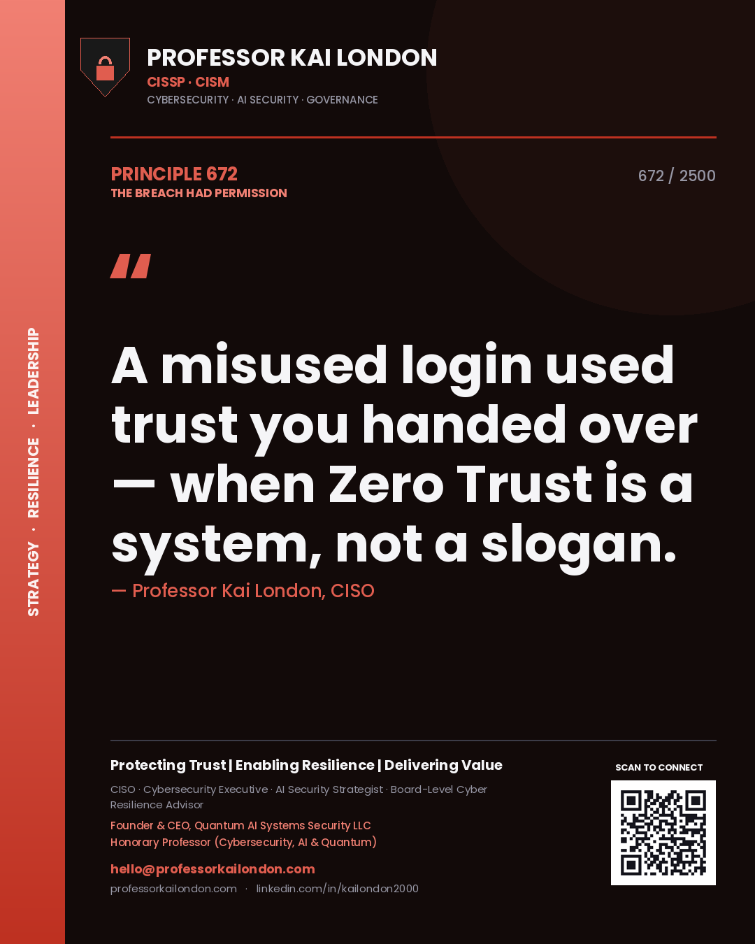 Professor Kai London principle 672: A misused login used trust you handed over — when Zero Trust is a system, not a slogan.