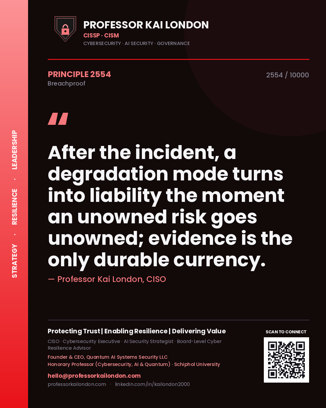 Quote card by Professor Kai London reading 'After the incident, a degradation mode turns into liability the moment an unowned risk goes unowned; evidence is the only durable currency.'. From the book Breachproof.