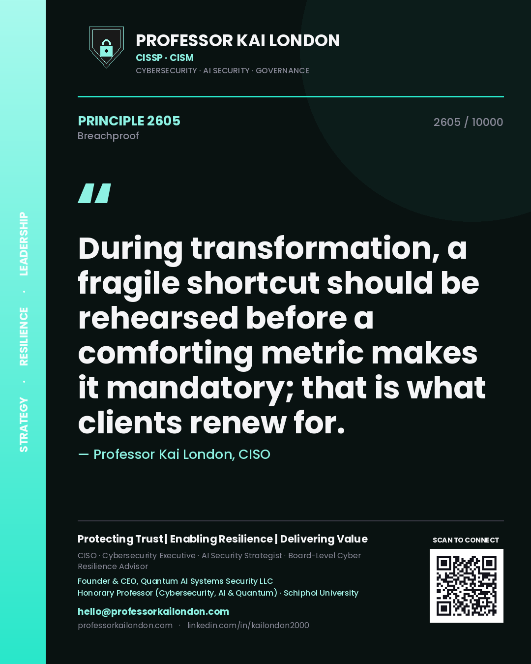 Professor Kai London principle 2605: During transformation, a fragile shortcut should be rehearsed before a comforting metric makes it mandatory; that is what clients renew for.