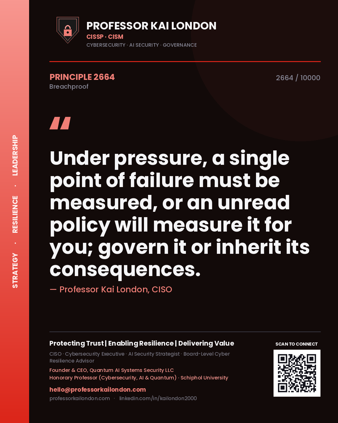 Professor Kai London principle 2664: Under pressure, a single point of failure must be measured, or an unread policy will measure it for you; govern it or inherit its consequences.