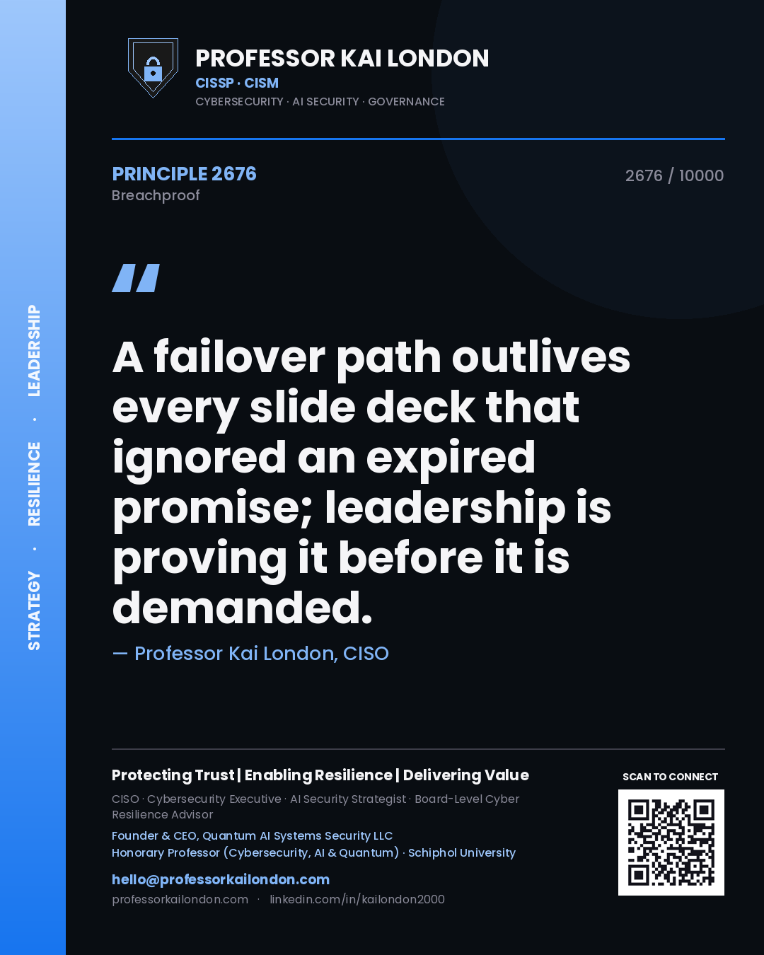 Professor Kai London principle 2676: A failover path outlives every slide deck that ignored an expired promise; leadership is proving it before it is demanded.