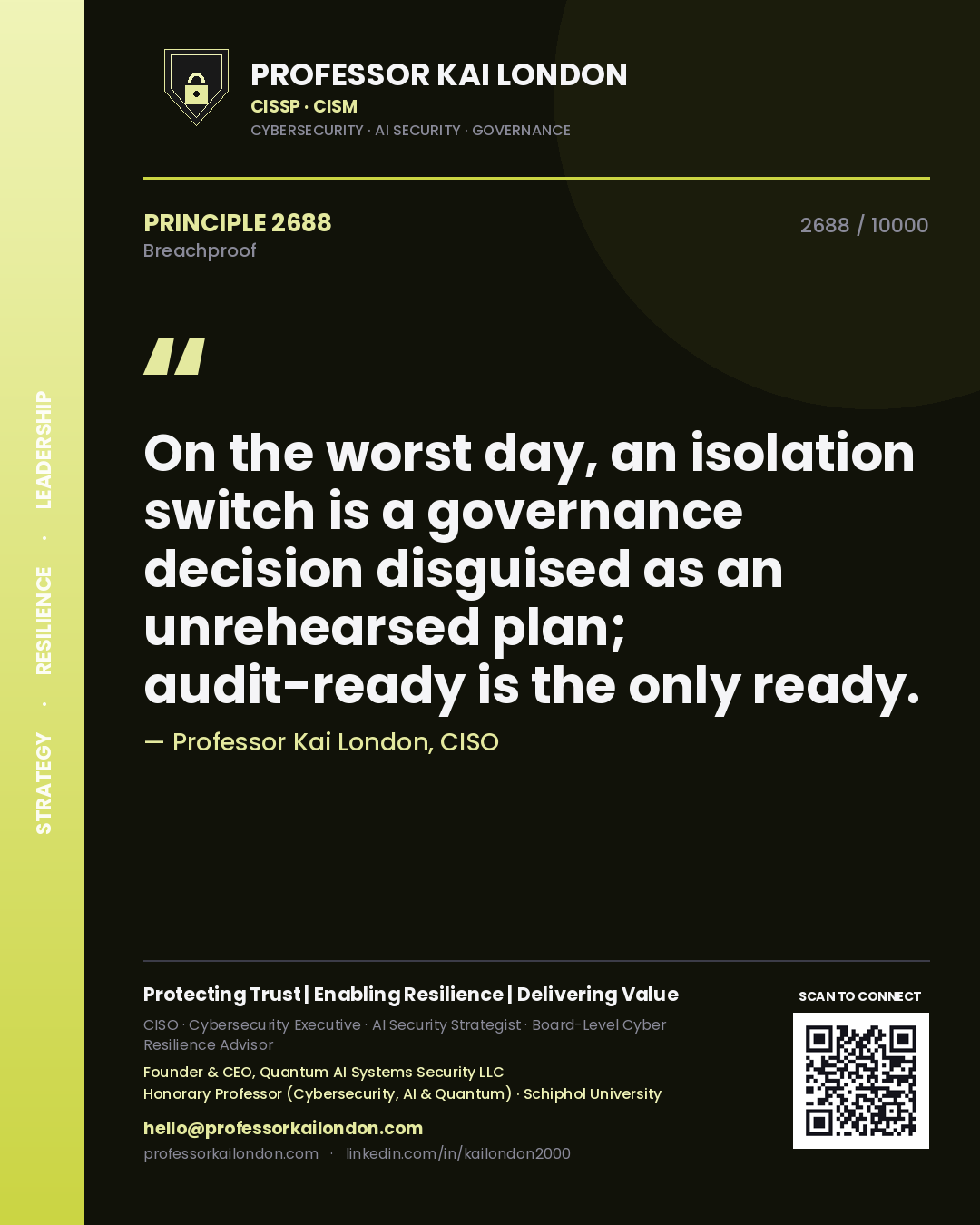 Quote card by Professor Kai London reading 'On the worst day, an isolation switch is a governance decision disguised as an unrehearsed plan; audit-ready is the only ready.'. From the book Breachproof.