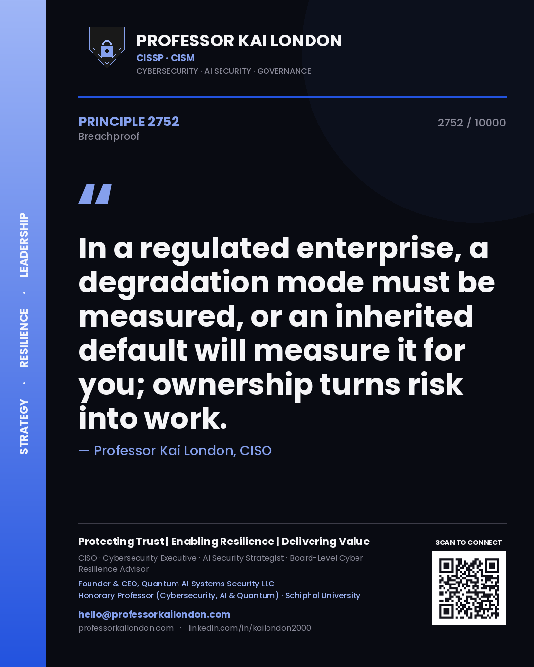 Quote card by Professor Kai London reading 'In a regulated enterprise, a degradation mode must be measured, or an inherited default will measure it for you; ownership turns risk into work.'. From the book Breachproof.