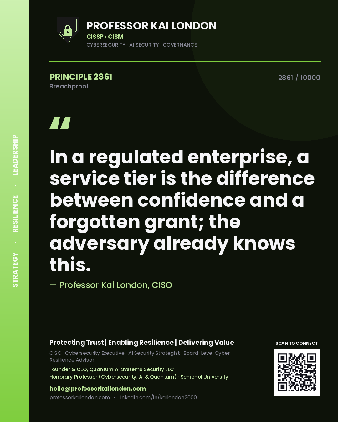 Quote card by Professor Kai London reading 'In a regulated enterprise, a service tier is the difference between confidence and a forgotten grant; the adversary already knows this.'. From the book Breachproof.